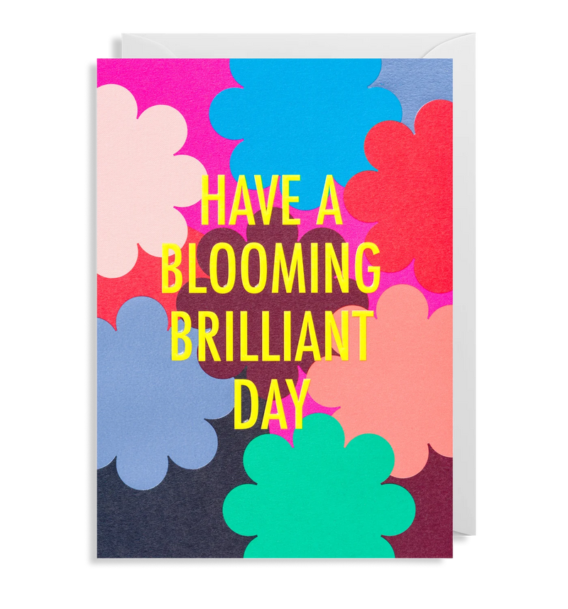 Have A Blooming Brilliant Day Card