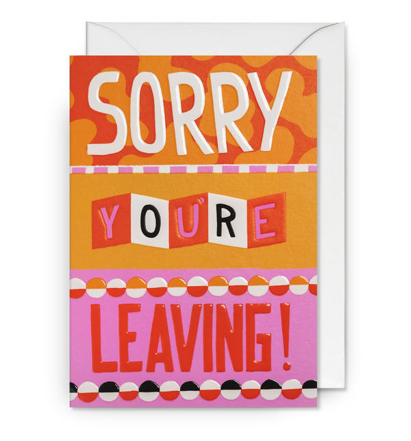Sorry You’re Leaving Card