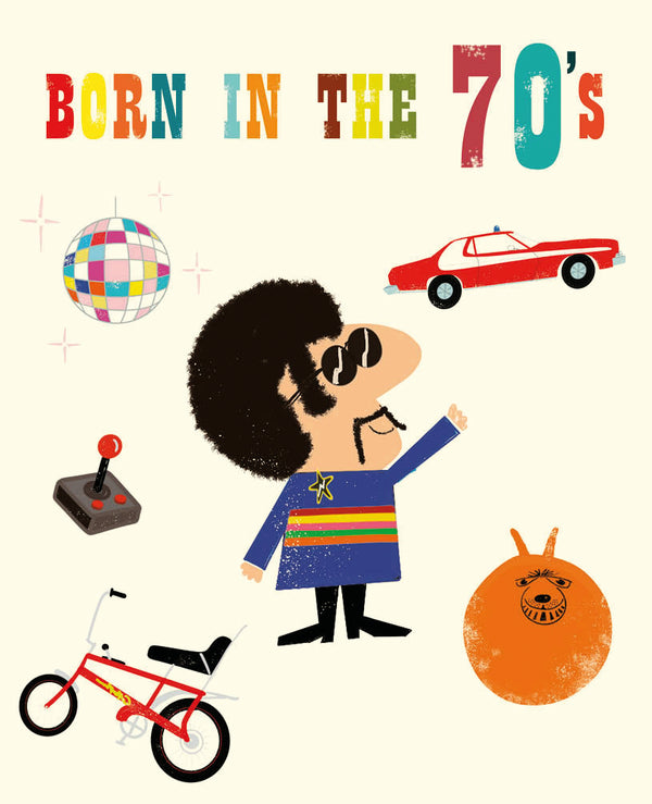 Born In The 70s Birthday Card