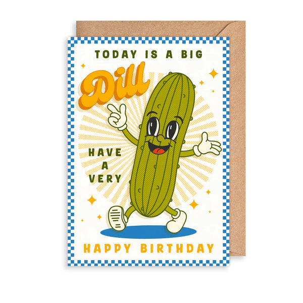 Today Is A Big Dill... Birthday Card