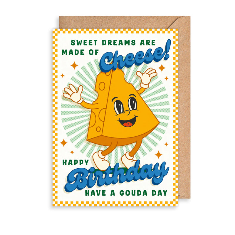 Have A Gouda Day.... Birthday Card