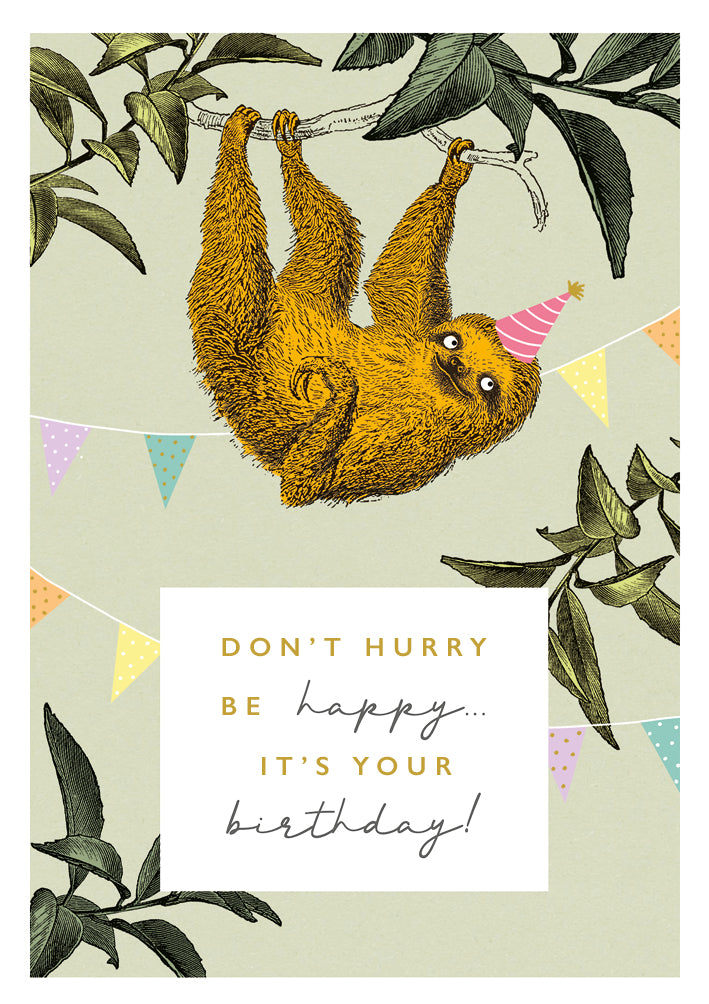 Don't Hurry Be Happy Birthday Card