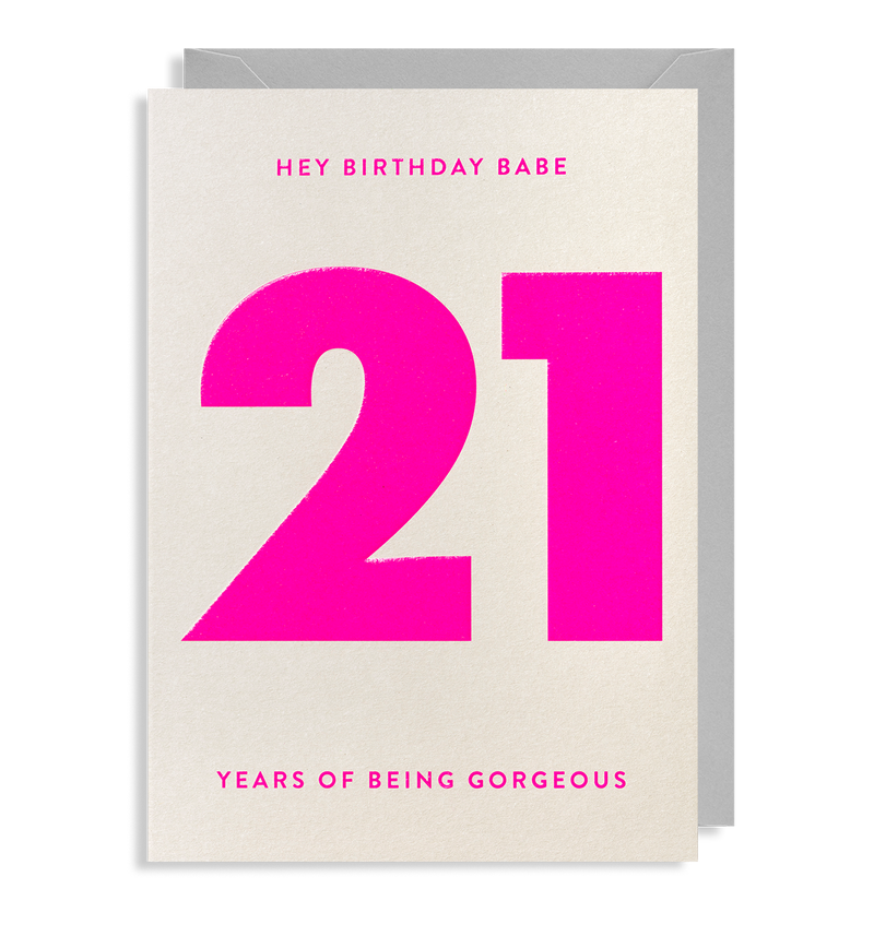 Hey Birthday Babe 21 Years of Being Gorgeous Card