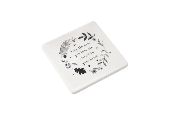 Keep The Ones You Love The Closest To Your Heart Ceramic Coaster