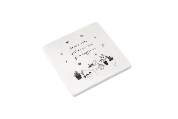 Plant Dreams, Pull Weeds And Grow Happiness Ceramic Coaster