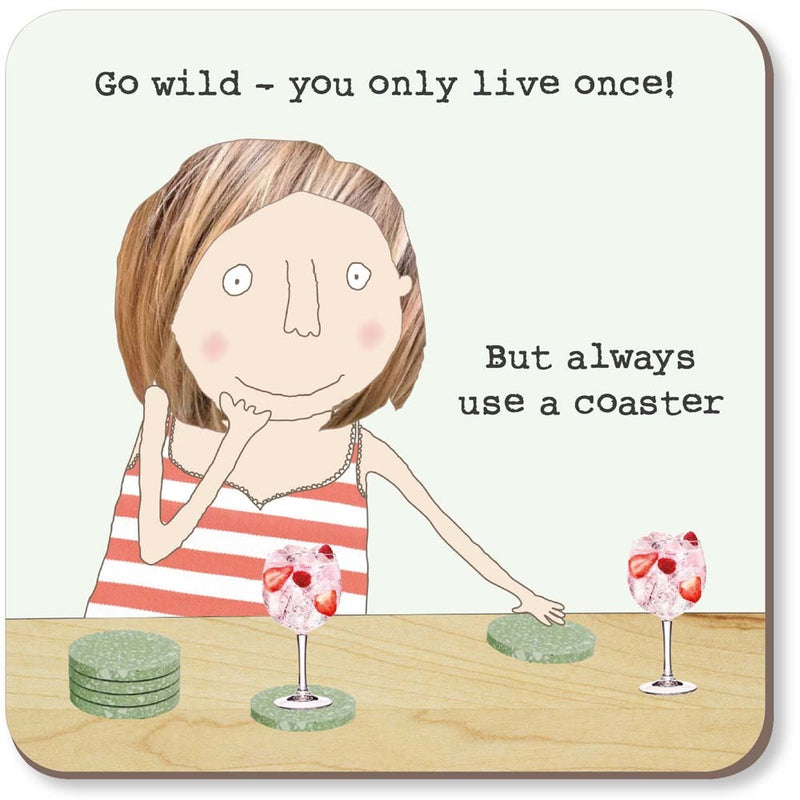 Use A Coaster, Coaster